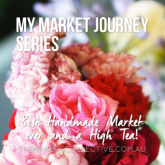 My Market Stall Journey - Best Handmade Market ever & a High Tea!