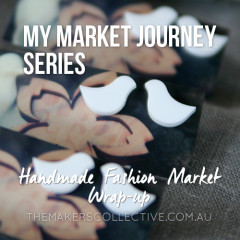 My Market Stall Journey - Handmade Fashion Market Wrap-up