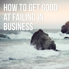 How to get good at failing in business