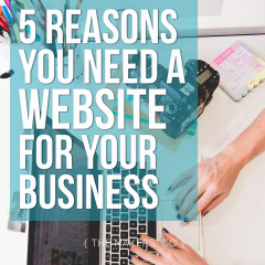 The top 5 reasons you MUST have a website for your business