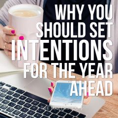 Why setting intentions for the year ahead is so important