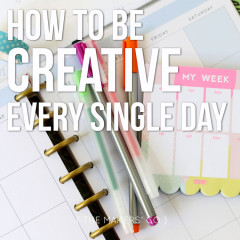 My Top 5 Tips for How to Be Creative every single day