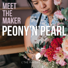 Meet the Maker - Peony 'n' Pearl