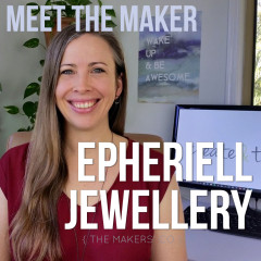 Meet the Maker - Epheriell Jewellery