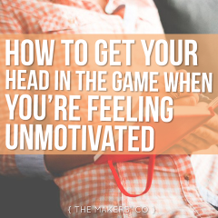 Makers TV EP 39: How to get your head in the game when you're feeling unmotivated