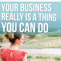 Makers TV Ep: 36 Your business really is a thing you can do