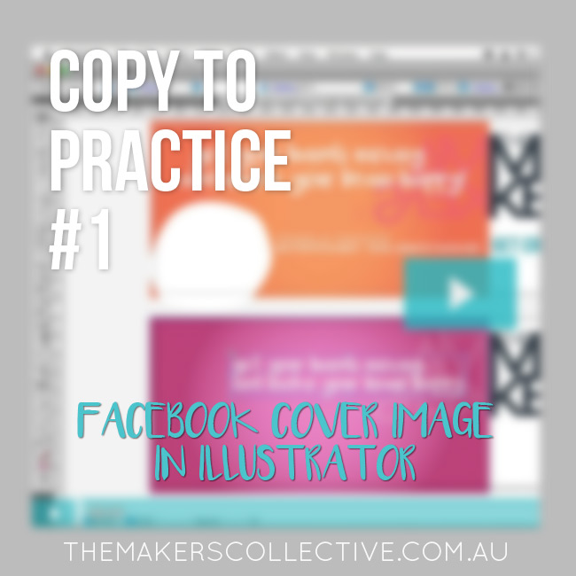 Copy to Practice – Illustrator Tutorial #1