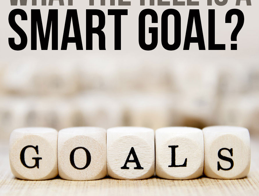 What the hell is a SMART goal?