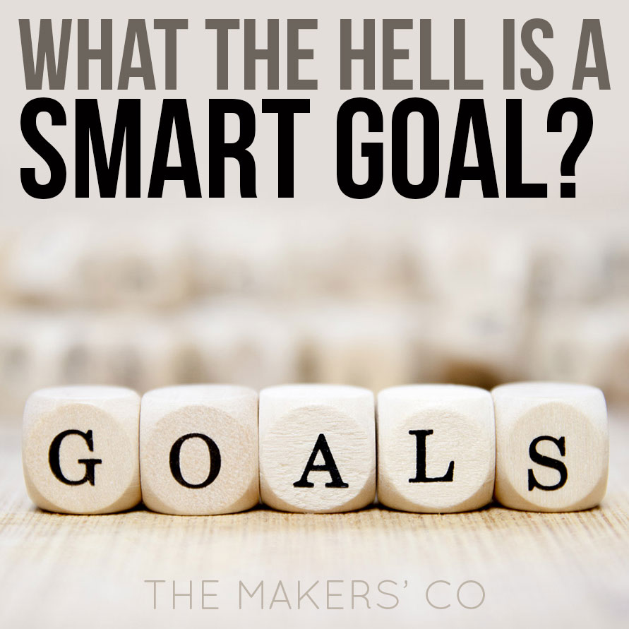 What is a smart goal? The Makers' Co