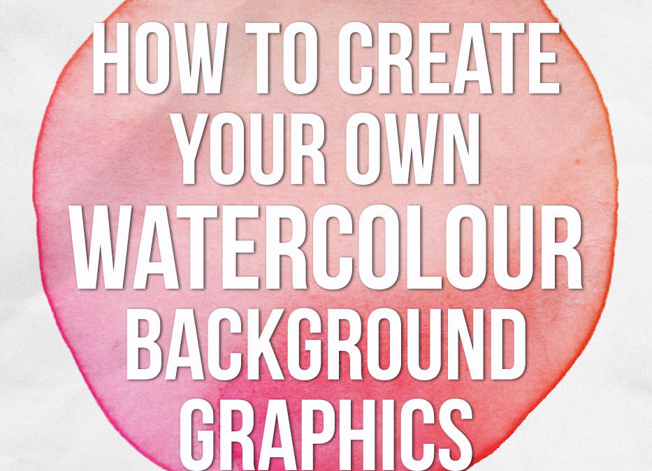 How to create your own watercolour background graphics