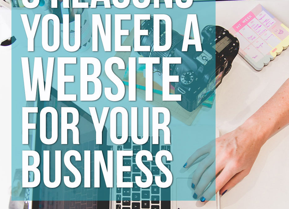 The top 5 reasons you MUST have a website for your business