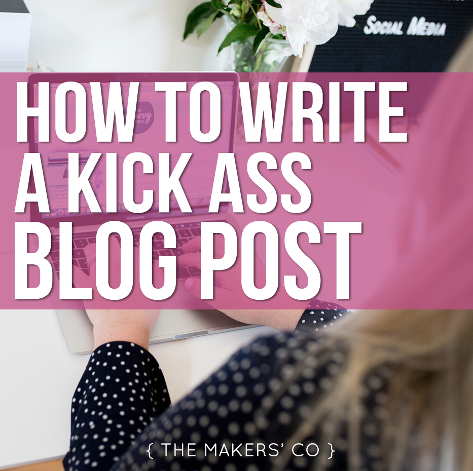 How to write a kickass Blog Post - The Savvy Studio