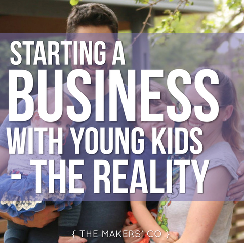 MAKERS TV Ep 18: Starting a Business with Young Kids – The Reality